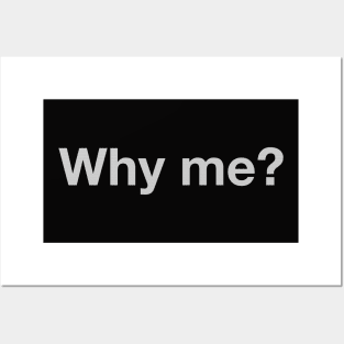 Why me? Posters and Art